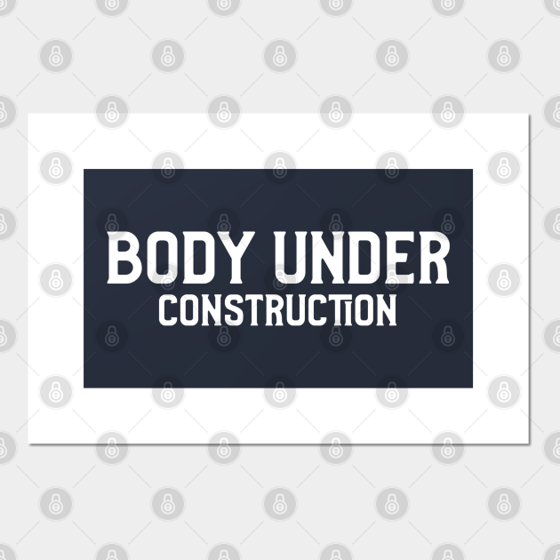 Body Under Construction Body Under Construction Posters and Art